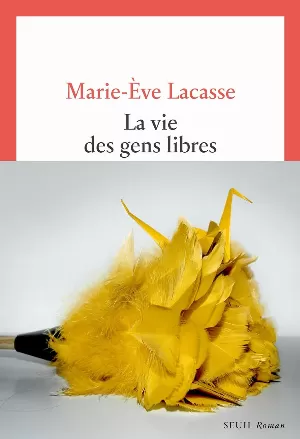 Marie-Eve Lacasse – La Vie des gens libres